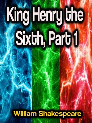 cover image of King Henry the Sixth, Part 1